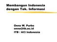 Membangun Indonesia dengan Tek' Informasi