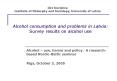 Alcohol consumption and problems in Latvia: Survey results on alcohol use