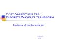 Fast Algorithms for Discrete Wavelet Transform