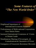 Some Features of The New World Order