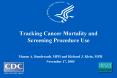 Tracking Cancer Mortality and Screening Procedure Use