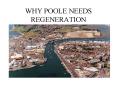 WHY POOLE NEEDS REGENERATION