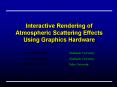 Interactive Rendering of Atmospheric Scattering Effects Using Graphics Hardware