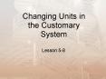 Changing Units in the Customary System