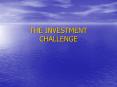 THE INVESTMENT CHALLENGE