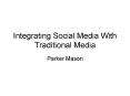 Integrating Social Media With Traditional Media