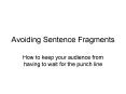Avoiding Sentence Fragments