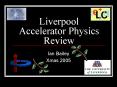 Liverpool Accelerator Physics Review