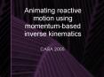 Animating reactive motion using momentumbased inverse kinematics