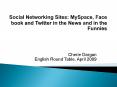 Social Networking Sites: MySpace, Face book and Twitter in the News and in the Funnies