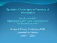 Systemic Challenges in Freedom of Information David Loukidelis Information and Privacy Commissioner