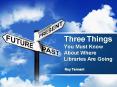 Three Things You Must Know About Where Libraries Are Going