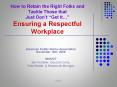 How to Retain the Right Folks and Tackle Those that Just Dont Get It Ensuring a Respectful Workplace