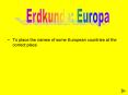 To place the names of some European countries at the correct place