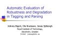 Automatic Evaluation of Robustness and Degradation in Tagging and Parsing