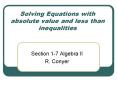 Solving Equations with absolute value and less than inequalities