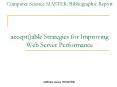 Computer Science MASTER: Bibliographic Report acceptable Strategies for Improving Web Server Perform