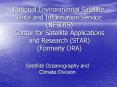 National Environmental Satellite, Data and Information Service NESDIS Center for Satellite Applicati