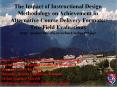 The Impact of Instructional Design Methodology on Achievement in Alternative Course Delivery Formats: Two Field Evaluations http://parker.bus.sfu.ca/webnet/webnet99.ppt