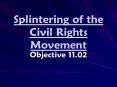 Splintering of the Civil Rights Movement
