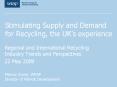 Stimulating Supply and Demand for Recycling, the UKs experience