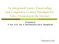 An Integrated Source Transcoding and Congestion Control Paradigm for Video Streaming in the Internet
