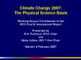 Climate Change 2007: The Physical Science Basis Working Group I Contribution to the IPCC Fourth Assessment Report  Presented by R.K. Pachauri, IPCC Chair and Bubu Jallow, WG 1 Vice Chair Nairobi, 6 February 2007