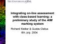 Integrating on-line assessment with class-based learning: a preliminary study of the AIM marking system