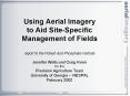 Using Aerial Imagery to Aid Site-Specific Management of Fields report to the Potash and Phosphate Institute Jennifer Wells and Craig Kvien for the Precision Agriculture Team University of Georgia -- NESPAL February 2002