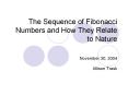 The Sequence of Fibonacci Numbers and How They Relate to Nature