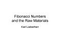 Fibonacci Numbers and the Raw Materials