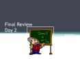 Final Review Day 2