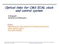 Optical links for CMS ECAL clock and control system