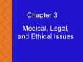 Medical, Legal, and Ethical Issues