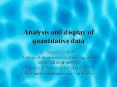 Analysis and display of quantitative data