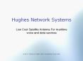 Hughes Network Systems Low Cost Satellite Antenna For maritime voice and data services