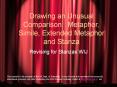 Drawing an Unusual Comparison: Metaphor, Simile, Extended Metaphor and Stanza