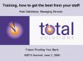Training, how to get the best from your staff Robi Dattatreya, Managing Director