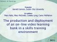 The production and deployment of an online video learning bank in a skills training environment
