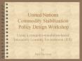 United Nations Commodity Stabilization Policy Design Workshop