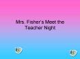 Mrs' Fishers Meet the Teacher Night
