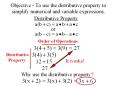 Objective To use the distributive property to simplify numerical and variable expressions'