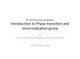 PHY 5520 term paper presentation Introduction to Phase transition and renormalization group