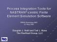 Process Integration Tools for NASTRANcentric Finite Element Simulation Software FEMCI Workshop 2005