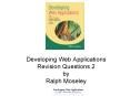 Developing Web Applications Revision Questions 2 by Ralph Moseley
