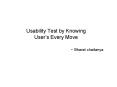 Usability Test by Knowing Users Every Move