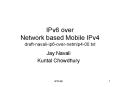 IPv6 over Network based Mobile IPv4 draft-navali-ip6-over-netmip4-00.txt