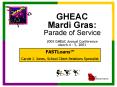 GHEAC Mardi Gras: Parade of Service 2003 GHEAC Annual Conference March 4 5, 2003