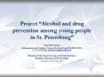 Project Alcohol and drug prevention among young people in St' Petersburg