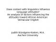 Does contact with linguistics influence language attitudes An analysis of factors influencing the at